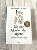 Die vier Quellen der Jugend: Holistisches Anti-Aging - Nachhaltiges Buch