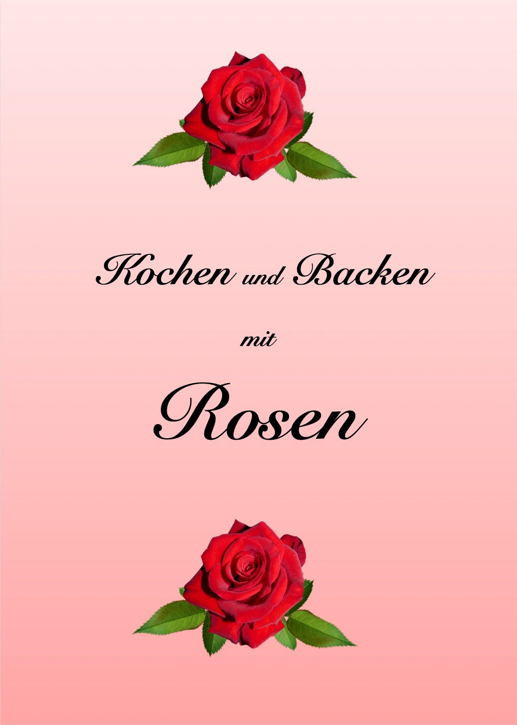 Kochen und Backen mit Rosen