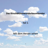Das Kirschblütenwunderbaumfenster Teil 1 + 2