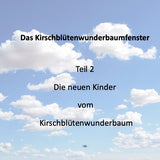 Das Kirschblütenwunderbaumfenster Teil 1 + 2