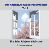 Das Kirschblütenwunderbaumfenster Teil 3 + 4 + 5
