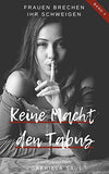 Keine Macht den Tabus - Band 4: Frauen brechen ihr Schweigen