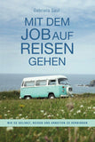 Mit dem Job auf Reisen gehen: Wie es gelingt, Reisen und Arbeiten zu verbinden