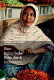 Cooking is a journey - Eine kulinarische Reise durch Südostasien