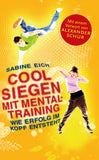 Cool siegen mit Mentaltraining