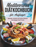 Mediterrane Diätküche: für Anfänger