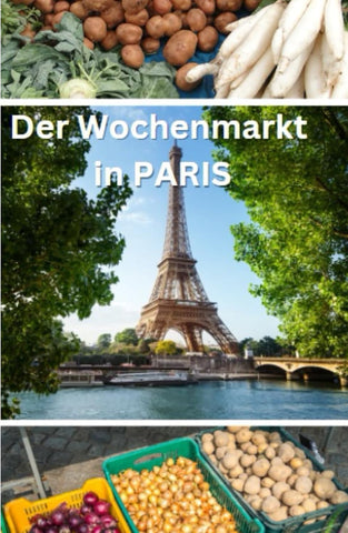 Der Wochenmarkt in PARIS: Amour in Paris