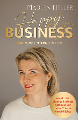Happy Business Traumjob Unternehmerin - EBOOK