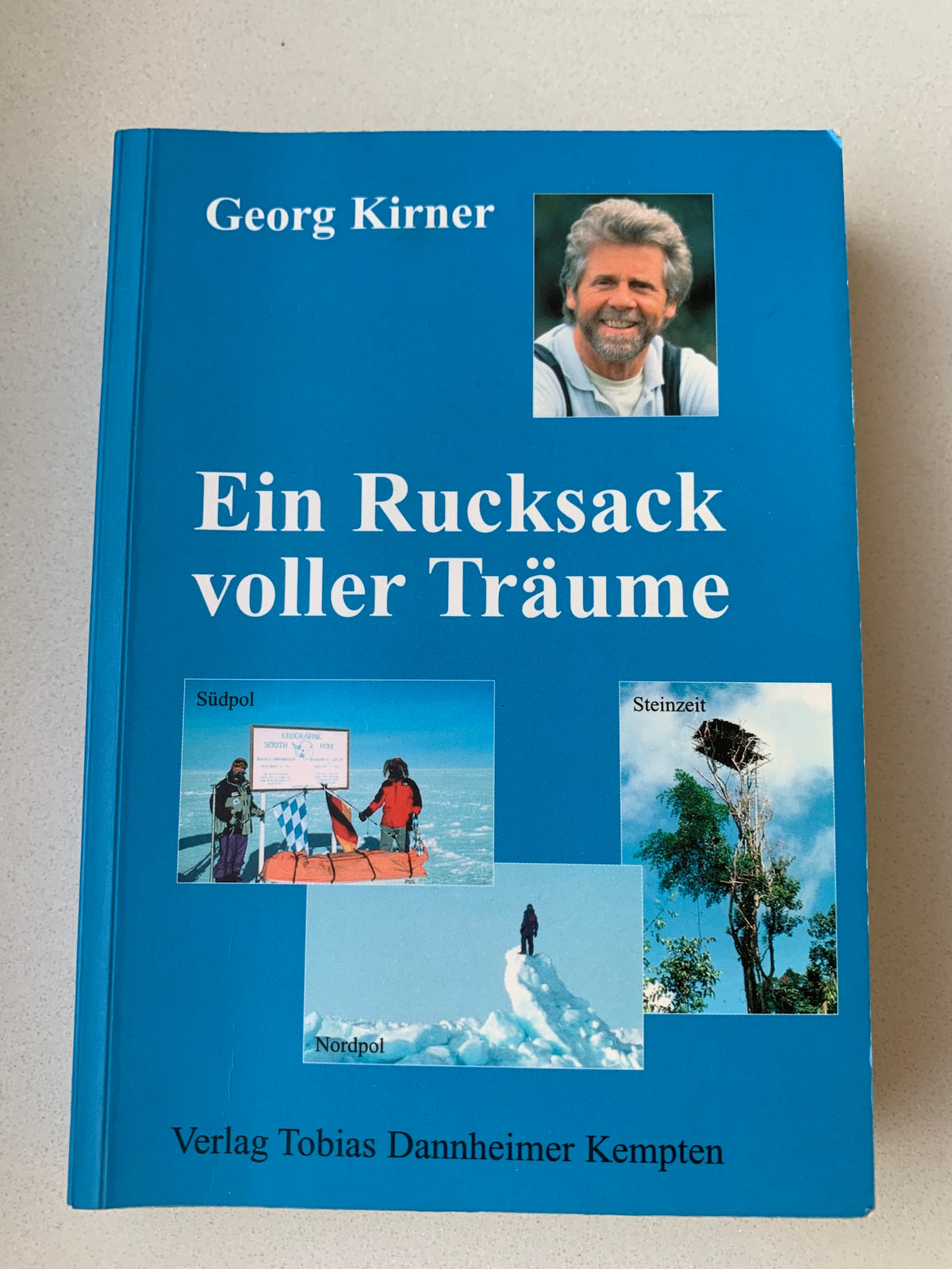 Ein Rucksack voller Träume: Südpol Steinzeit Nordpol - Gebrauchtes Buch