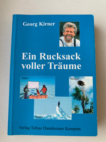 Ein Rucksack voller Träume: Südpol Steinzeit Nordpol - Nachhaltiges Buch