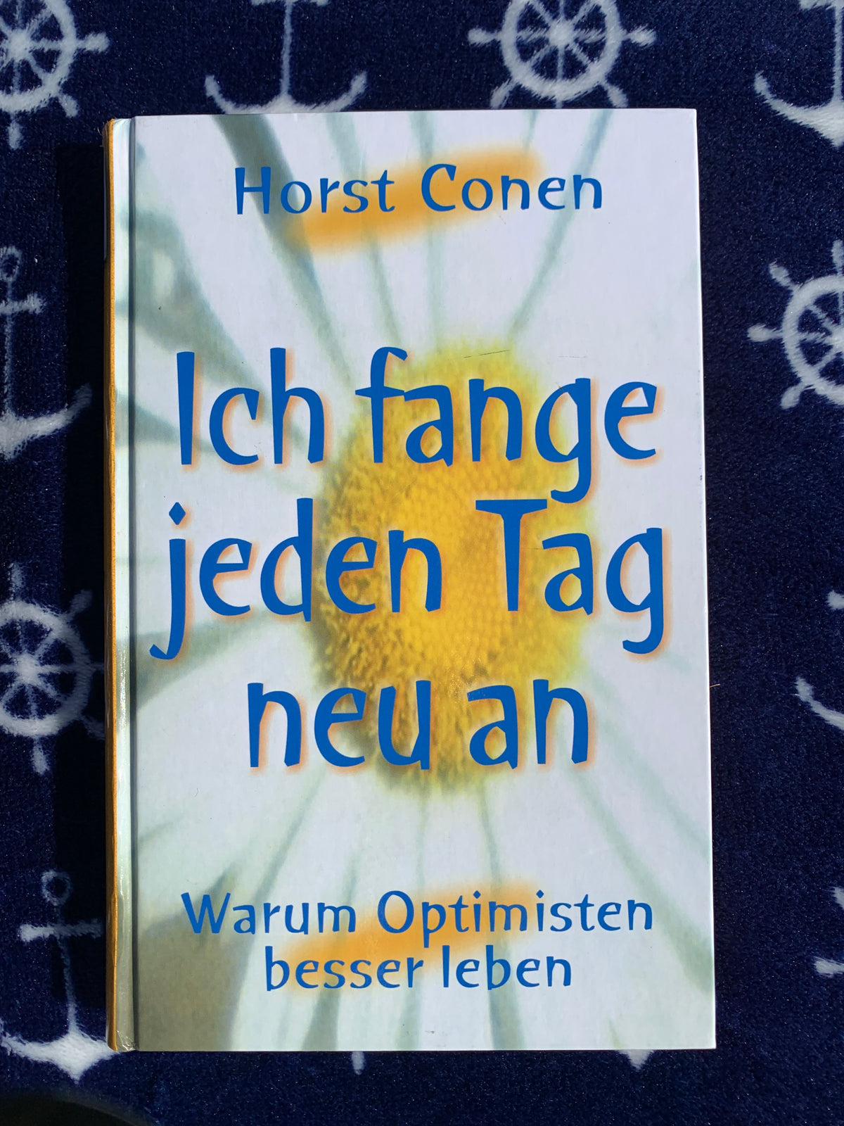 Ich fange jeden Tag neu an : warum Optimisten besser leben. - Gebrauchtes Buch