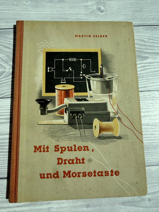 Mit Spulen, Draht und Morsetaste