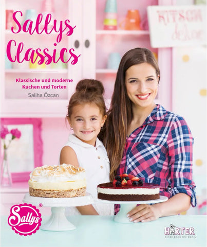 Sallys Classics - Klassische und moderne Kuchen und Torten