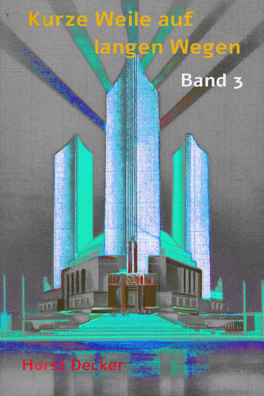 Kurze Weile auf langen Wegen: Band 3 (Kurze Weile für lange Wege, Band 3)