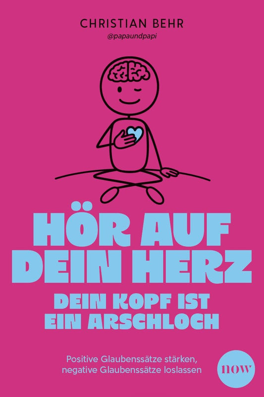 Hör auf dein Herz, dein Kopf ist ein Arschloch