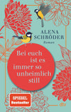Bei euch ist es immer so unheimlich still - Taschenbuch