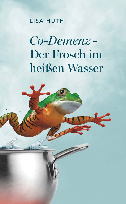 Co-Demenz - Der Frosch im heißen Wasser - Taschenbuch