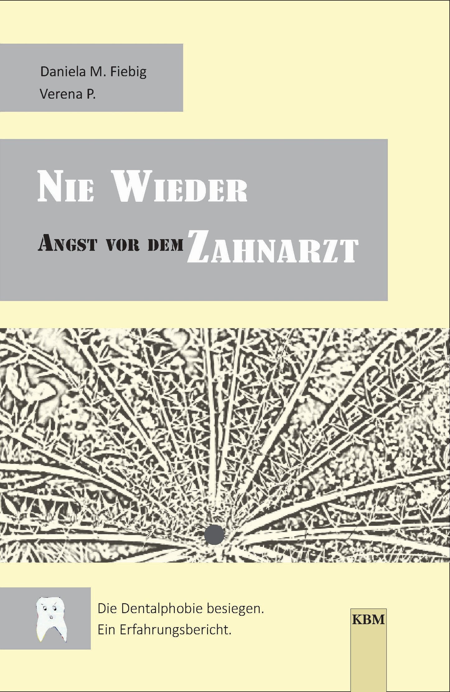 NIE WIEDER Angst vor dem ZAHNARZT