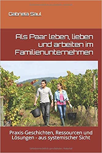 Als Paar leben, lieben und arbeiten im Familienunternehmen