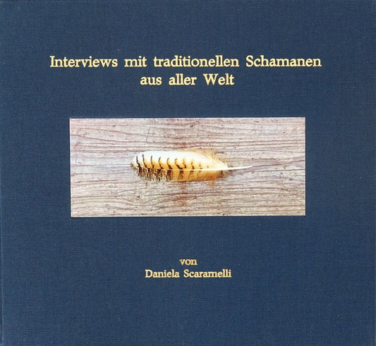 Interviews mit traditionellen Schamanen aus aller Welt - dunkelblauer Einband